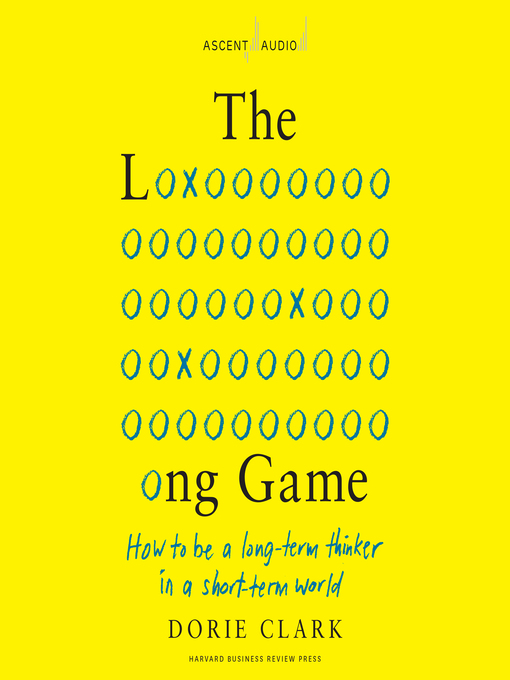 Title details for The Long Game by Dorie Clark - Wait list